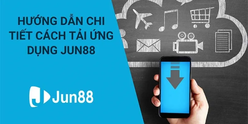 Hướng Dẫn Tải App Jun88: Trải Nghiệm Cá Cược Tuyệt Vời Tại sao nên chọn app Jun88?